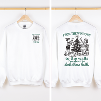 From The Windows To The Wall, I'm About To Deck These Halls Front And Back Sweatshirt