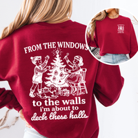 From The Windows To The Wall, I'm About To Deck These Halls Front And Back Sweatshirt